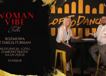 Emilia Furman: Rezyliencja – Zumbowy przepis na szczęście #WomanVibeTalks odc. 2
